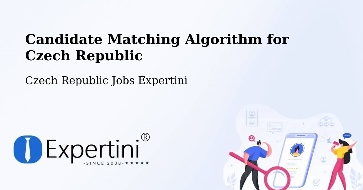 Candidate Matching Algorithm Overview – Vidče - Czech Republic Jobs Expertini